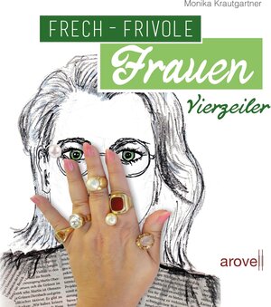 Buchcover FRECH – FRIVOLE Frauen Vierzeiler | Monika Krautgartner | EAN 9783903189447 | ISBN 3-903189-44-8 | ISBN 978-3-903189-44-7
