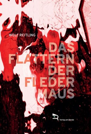 Buchcover DAS FLATTERN DER FLEDERMAUS | Wolf Reitling | EAN 9783903190320 | ISBN 3-903190-32-2 | ISBN 978-3-903190-32-0