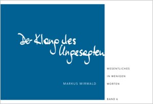 Buchcover Der Klang des Ungesagten | Markus Mirwald | EAN 9783903212107 | ISBN 3-903212-10-5 | ISBN 978-3-903212-10-7
