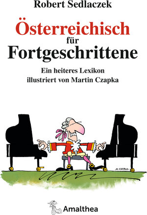 Buchcover Österreichisch für Fortgeschrittene | Robert Sedlaczek | EAN 9783903217270 | ISBN 3-903217-27-1 | ISBN 978-3-903217-27-0