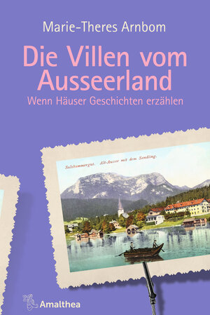 Buchcover Die Villen vom Ausseerland | Marie-Theres Arnbom | EAN 9783903217720 | ISBN 3-903217-72-7 | ISBN 978-3-903217-72-0