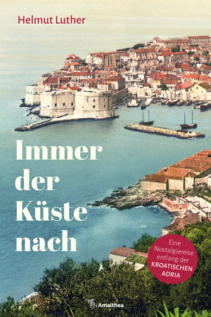 Buchcover Immer der Küste nach | Helmut Luther | EAN 9783903217966 | ISBN 3-903217-96-4 | ISBN 978-3-903217-96-6