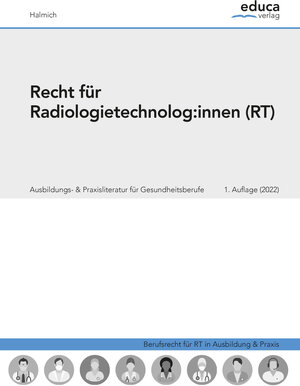 Buchcover Recht für Radiologietechnolog:innen | Michael Halmich | EAN 9783903218345 | ISBN 3-903218-34-0 | ISBN 978-3-903218-34-5