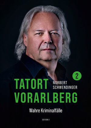 Buchcover TATORT VORARLBERG 2 | Norbert Schwendinger | EAN 9783903240582 | ISBN 3-903240-58-3 | ISBN 978-3-903240-58-2