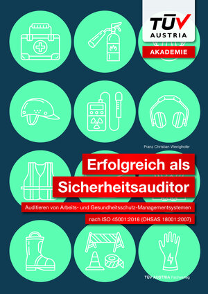 Buchcover Erfolgreich als Sicherheitsauditor | Franz Christian Wenighofer | EAN 9783903255128 | ISBN 3-903255-12-2 | ISBN 978-3-903255-12-8