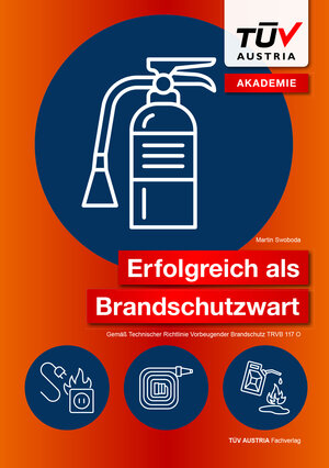 Buchcover Erfolgreich als Brandschutzwart | Martin Swoboda | EAN 9783903255586 | ISBN 3-903255-58-0 | ISBN 978-3-903255-58-6