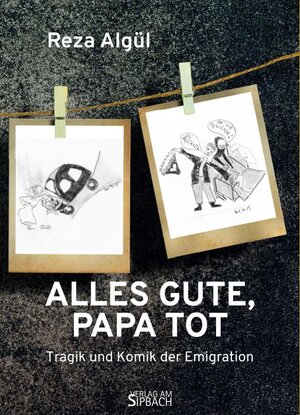 Buchcover ALLES GUTE, PAPA TOT | Reza Algül | EAN 9783903259324 | ISBN 3-903259-32-2 | ISBN 978-3-903259-32-4
