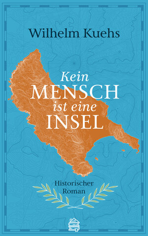 Buchcover Kein Mensch ist eine Insel | Wilhelm Kuehs | EAN 9783903263468 | ISBN 3-903263-46-X | ISBN 978-3-903263-46-8