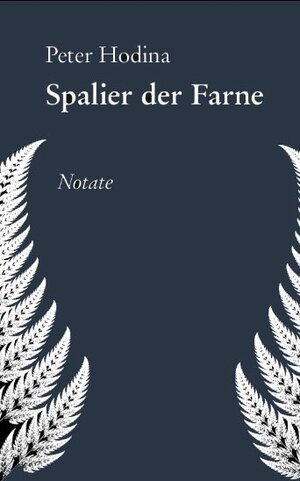 Buchcover Spalier der Farne | Peter Hodina | EAN 9783903267220 | ISBN 3-903267-22-8 | ISBN 978-3-903267-22-0