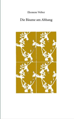 Buchcover Die Bäume am Abhang | Eleonore Weber | EAN 9783903267312 | ISBN 3-903267-31-7 | ISBN 978-3-903267-31-2