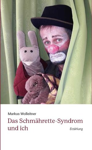 Buchcover Das Schmährette-Syndrom und ich | Markus Wolleitner | EAN 9783903267343 | ISBN 3-903267-34-1 | ISBN 978-3-903267-34-3