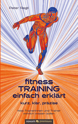 Buchcover (Fitness)Training einfach erklärt | Peter Regli | EAN 9783903271500 | ISBN 3-903271-50-0 | ISBN 978-3-903271-50-0