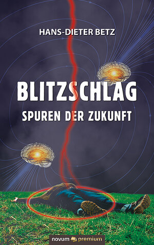 Buchcover Blitzschlag – Spuren der Zukunft | Hans-Dieter Betz | EAN 9783903271951 | ISBN 3-903271-95-0 | ISBN 978-3-903271-95-1