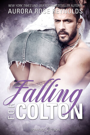 Buchcover Falling for Colton | Aurora Rose Reynolds | EAN 9783903278219 | ISBN 3-903278-21-1 | ISBN 978-3-903278-21-9