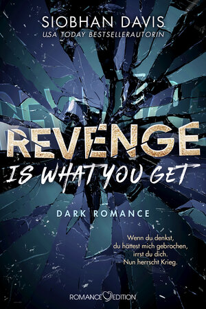 Buchcover Revenge is what you get | Siobhan Davis | EAN 9783903278301 | ISBN 3-903278-30-0 | ISBN 978-3-903278-30-1