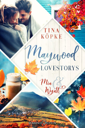 Buchcover Maywood Lovestorys: Mia & Wyatt | Tina Köpke | EAN 9783903278684 | ISBN 3-903278-68-8 | ISBN 978-3-903278-68-4