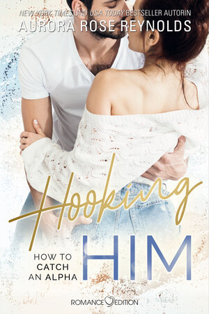 Buchcover Hooking Him | Aurora Rose Reynolds | EAN 9783903278868 | ISBN 3-903278-86-6 | ISBN 978-3-903278-86-8