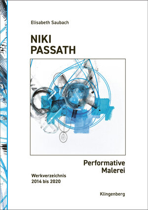 Buchcover Niki Passath – Performative Malerei | Elisabeth Saubach | EAN 9783903284111 | ISBN 3-903284-11-4 | ISBN 978-3-903284-11-1