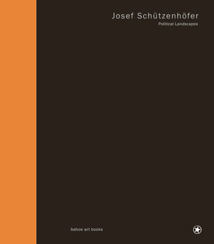Buchcover Political Landscapes | Josef Schützenhöfer | EAN 9783903290914 | ISBN 3-903290-91-2 | ISBN 978-3-903290-91-4