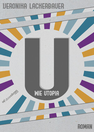 Buchcover U wie Utopia | Veronika Lackerbauer | EAN 9783903296183 | ISBN 3-903296-18-X | ISBN 978-3-903296-18-3