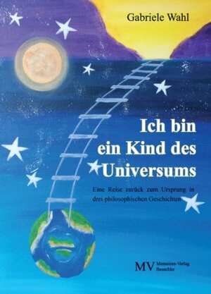 Buchcover Ich bin ein Kind des Universums | Gabriele Wahl | EAN 9783903303140 | ISBN 3-903303-14-3 | ISBN 978-3-903303-14-0