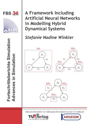 Buchcover A Framework Including Artificial Neural Networks in Modelling Hyb Dynamical Systems | Stefanie Nadine Winkler | EAN 9783903311121 | ISBN 3-903311-12-X | ISBN 978-3-903311-12-1