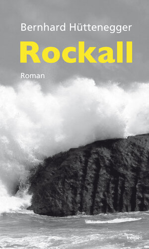 Buchcover ROCKALL | Bernhard Hüttenegger | EAN 9783903322639 | ISBN 3-903322-63-6 | ISBN 978-3-903322-63-9