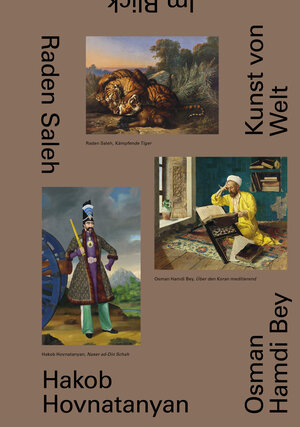 Buchcover Raden Saleh. Osman Hamdi Bey. Hakob Hovnatanyan. Kunst von Welt in der Sammlung des Belvedere | Stella Rollig | EAN 9783903327245 | ISBN 3-903327-24-7 | ISBN 978-3-903327-24-5