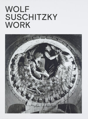 Buchcover Wolf Suschitzky. Work | Wolf Suschitzky | EAN 9783903334045 | ISBN 3-903334-04-9 | ISBN 978-3-903334-04-5