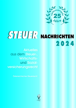 Buchcover STEUER NACHRICHTEN 2024 + Jubiläumsbonus-E-Book | Günther Bauer | EAN 9783903342163 | ISBN 3-903342-16-5 | ISBN 978-3-903342-16-3