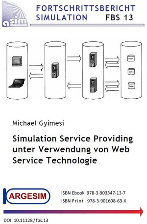 Buchcover Simulation Service Providing unter Verwendung von Web Service Technologie | Michael Gyimesi | EAN 9783903347137 | ISBN 3-903347-13-2 | ISBN 978-3-903347-13-7