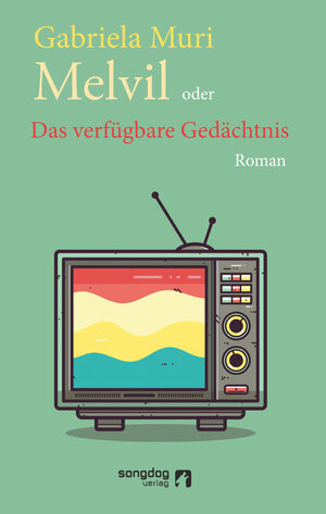 Buchcover Melvil oder Das verfügbare Gedächtnis | Gabriela Muri | EAN 9783903349070 | ISBN 3-903349-07-0 | ISBN 978-3-903349-07-0