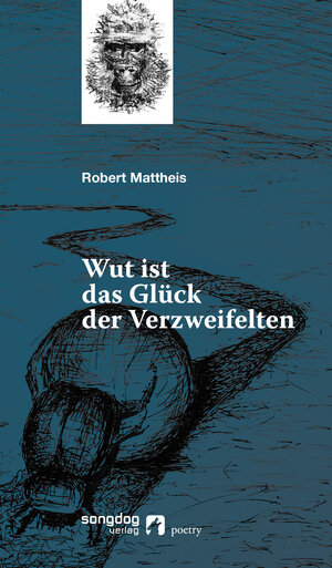 Buchcover Wut ist das Glück der Verzweifelten | Robert Mattheis | EAN 9783903349186 | ISBN 3-903349-18-6 | ISBN 978-3-903349-18-6