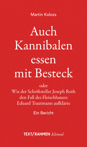 Buchcover Auch Kannibalen essen mit Besteck | Martin Kolozs | EAN 9783903365216 | ISBN 3-903365-21-1 | ISBN 978-3-903365-21-6