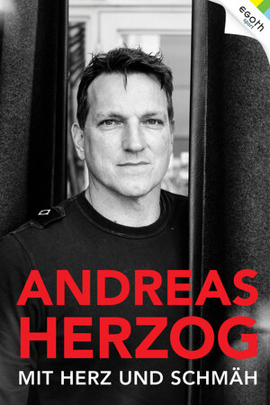 Buchcover Andreas Herzog - Mit Herz und Schmäh | Karin Helle | EAN 9783903376045 | ISBN 3-903376-04-3 | ISBN 978-3-903376-04-5