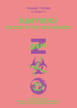 Buchcover Kintsugi - Die Berufung der Marken | Tamás Trunk | EAN 9783903376991 | ISBN 3-903376-99-X | ISBN 978-3-903376-99-1