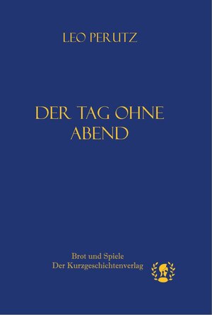 Buchcover Der Tag ohne Abend | Leo Perutz | EAN 9783903406001 | ISBN 3-903406-00-7 | ISBN 978-3-903406-00-1
