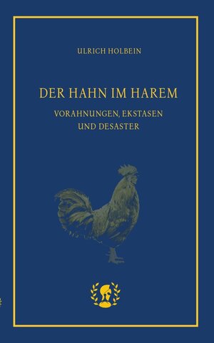 Buchcover Der Hahn im Harem | Ulrich Holbein | EAN 9783903406230 | ISBN 3-903406-23-6 | ISBN 978-3-903406-23-0