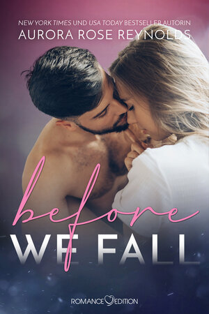 Buchcover Before We Fall | Aurora Rose Reynolds | EAN 9783903413863 | ISBN 3-903413-86-0 | ISBN 978-3-903413-86-3
