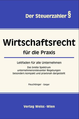 Buchcover WIRTSCHAFTSRECHT für die Praxis 2023 | Feuchtinger Günther | EAN 9783903417137 | ISBN 3-903417-13-0 | ISBN 978-3-903417-13-7