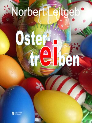 Buchcover Ostertreiben | Norbert Leitgeb | EAN 9783903437036 | ISBN 3-903437-03-4 | ISBN 978-3-903437-03-6