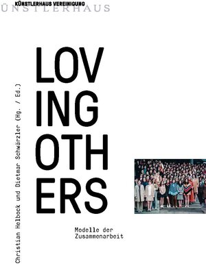 Buchcover LOVING OTHERS – Models of collaboration | Madeleine Bernstorff | EAN 9783903439658 | ISBN 3-903439-65-7 | ISBN 978-3-903439-65-8