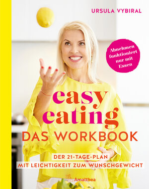 Buchcover easy eating – Das Workbook | Ursula Vybiral | EAN 9783903441132 | ISBN 3-903441-13-9 | ISBN 978-3-903441-13-2