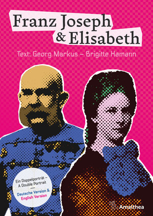 Buchcover Franz Joseph & Elisabeth. Ein Doppelporträt – A Double Portrait | Georg Markus | EAN 9783903441446 | ISBN 3-903441-44-9 | ISBN 978-3-903441-44-6
