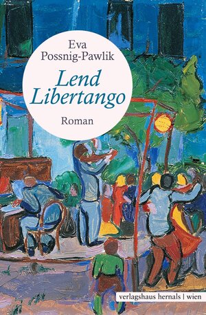 Buchcover Lend Libertango | Eva Possnig-Pawlik | EAN 9783903442344 | ISBN 3-903442-34-8 | ISBN 978-3-903442-34-4