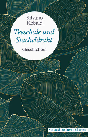 Buchcover Teeschale und Stacheldraht | Silvano Kobald | EAN 9783903442528 | ISBN 3-903442-52-6 | ISBN 978-3-903442-52-8