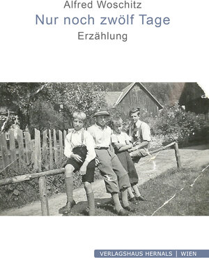 Buchcover Nur noch zwölf Tage | Alfred Woschitz | EAN 9783903442580 | ISBN 3-903442-58-5 | ISBN 978-3-903442-58-0