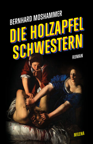 Buchcover Die Holzapfel Schwestern | Bernhard Moshammer | EAN 9783903460058 | ISBN 3-903460-05-2 | ISBN 978-3-903460-05-8