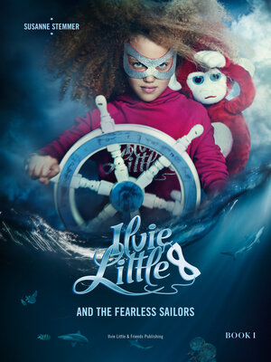 Buchcover Ilvie Little and the Fearless Sailors, Book 1 | Susanne Stemmer | EAN 9783903490048 | ISBN 3-903490-04-0 | ISBN 978-3-903490-04-8