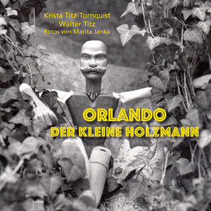 Buchcover Orlando – Der kleine Holzmann | Krista Titz-Tornquist | EAN 9783903575080 | ISBN 3-903575-08-9 | ISBN 978-3-903575-08-0